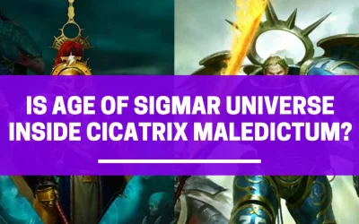 IS THE AGE OF SIGMAR UNIVERSE INSIDE THE CICATRIX MALEDICTUM FROM WARHAMMER 40K?