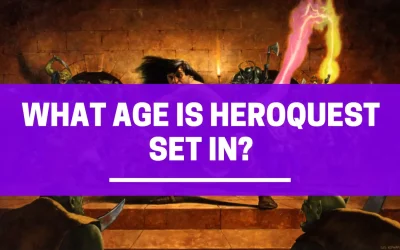 WHAT AGE IS HEROQUEST SET IN?