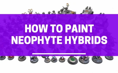 How To Paint Neophyte Hybrids