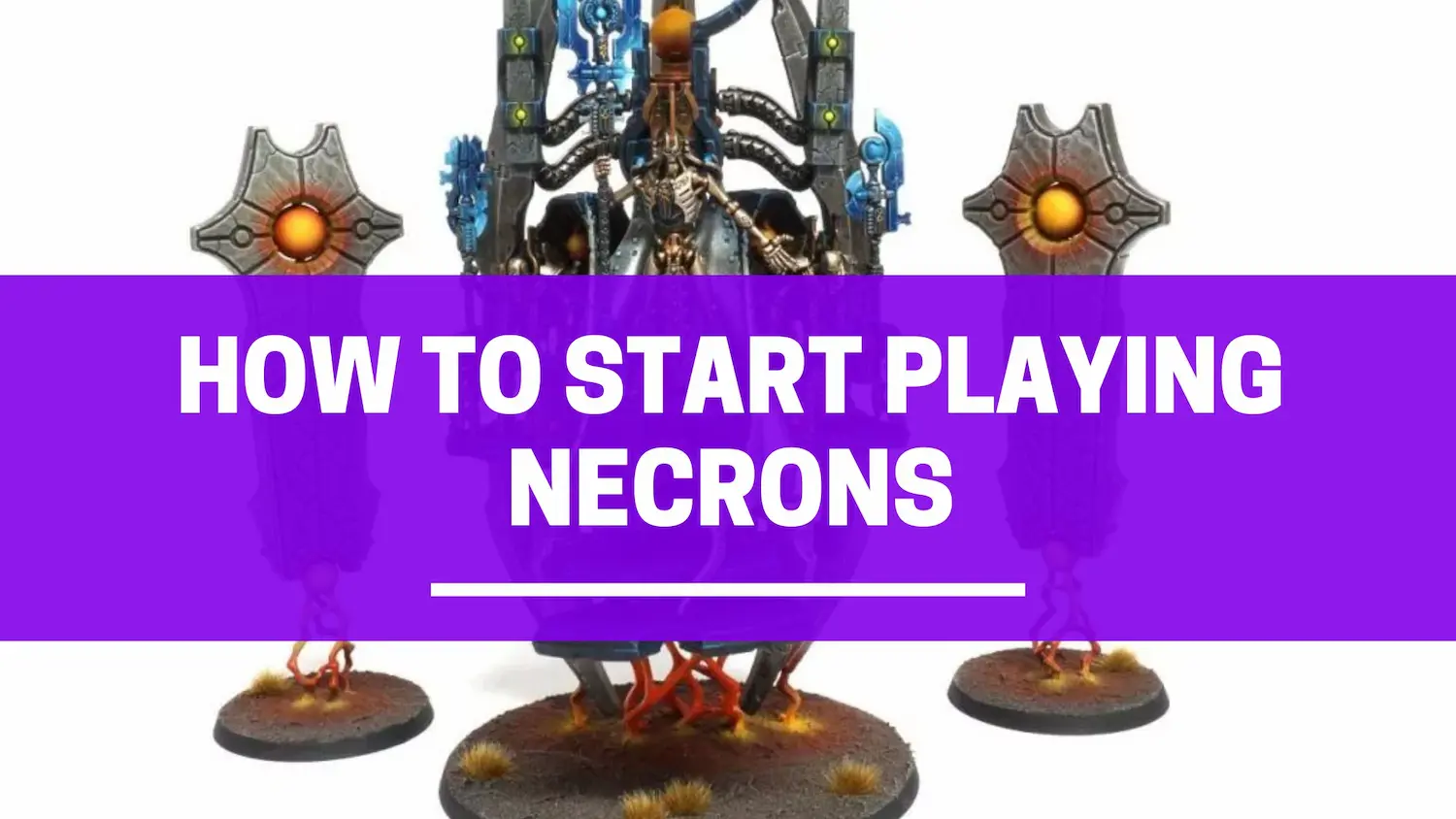 how to start playing necrons