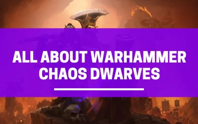 Warhammer Chaos Dwarves: Masters of Dark Sorcery and Engineering